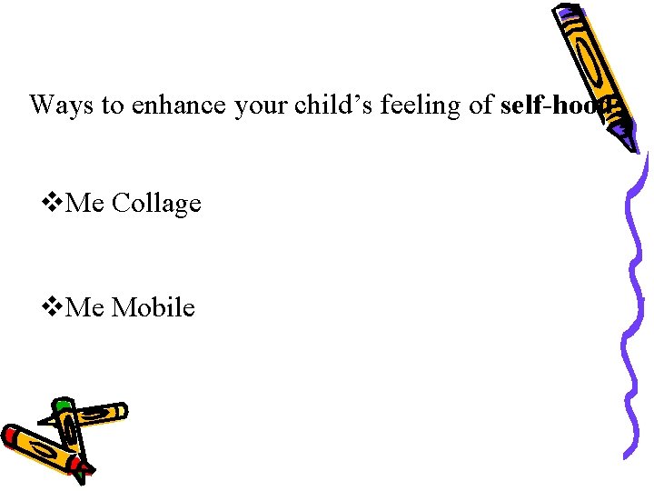 Ways to enhance your child’s feeling of self-hood: v. Me Collage v. Me Mobile