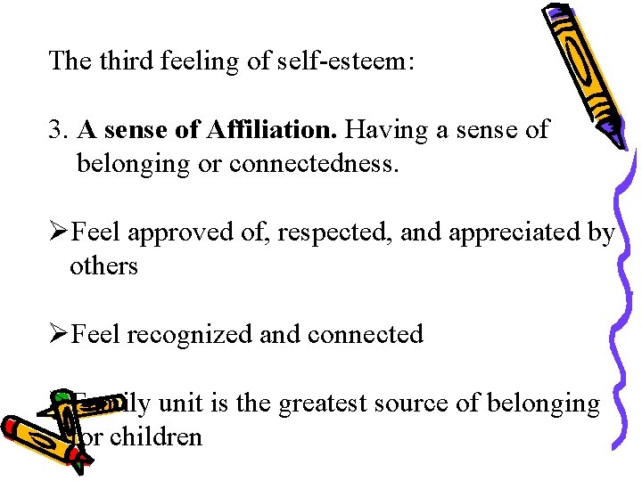 The third feeling of self-esteem: 3. A sense of Affiliation. Having a sense of