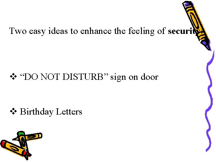 Two easy ideas to enhance the feeling of security: v “DO NOT DISTURB” sign