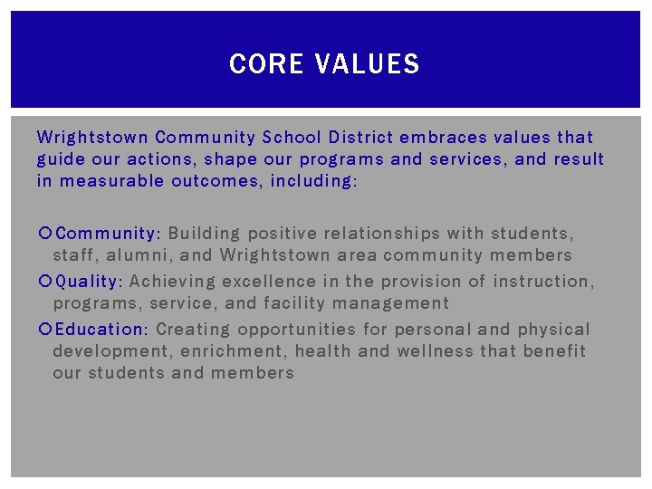 CORE VALUES Wrightstown Community School District embraces values that guide our actions, shape our