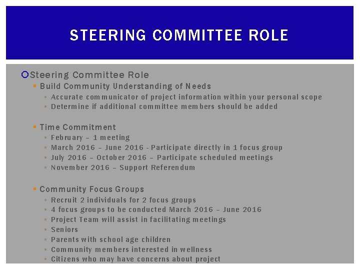 STEERING COMMITTEE ROLE Steering Committee Role § Build Community Understanding of Needs § Accurate