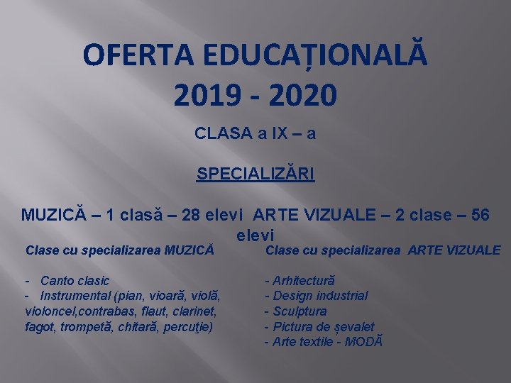 OFERTA EDUCAȚIONALĂ 2019 - 2020 CLASA a IX – a SPECIALIZĂRI MUZICĂ – 1