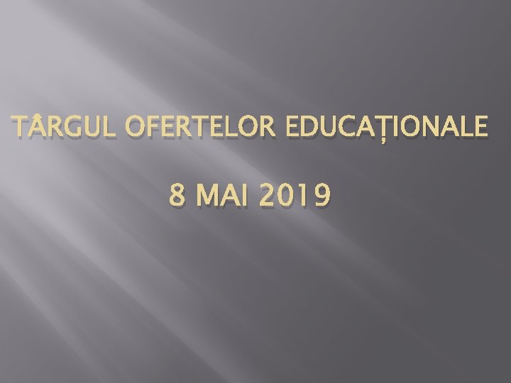T RGUL OFERTELOR EDUCAȚIONALE 8 MAI 2019 