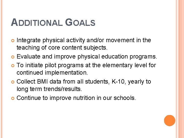 ADDITIONAL GOALS Integrate physical activity and/or movement in the teaching of core content subjects.