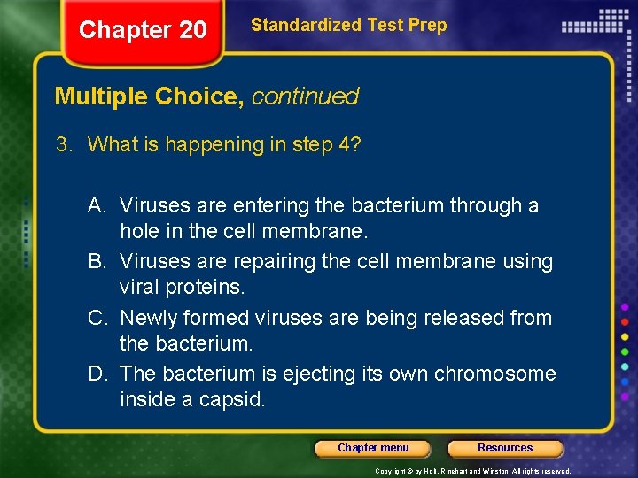 Chapter 20 Standardized Test Prep Multiple Choice, continued 3. What is happening in step