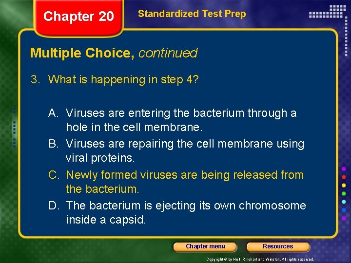 Chapter 20 Standardized Test Prep Multiple Choice, continued 3. What is happening in step