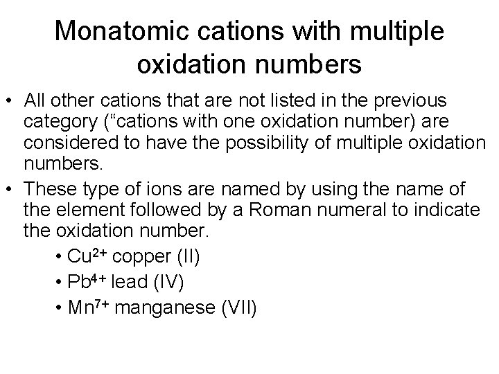 Monatomic cations with multiple oxidation numbers • All other cations that are not listed