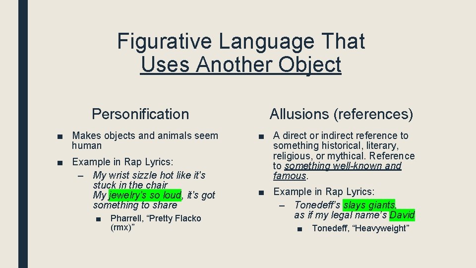 Figurative Language That Uses Another Object Personification ■ Makes objects and animals seem human