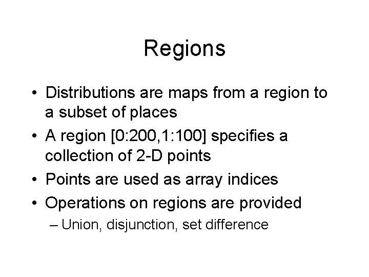 Regions • Distributions are maps from a region to a subset of places •