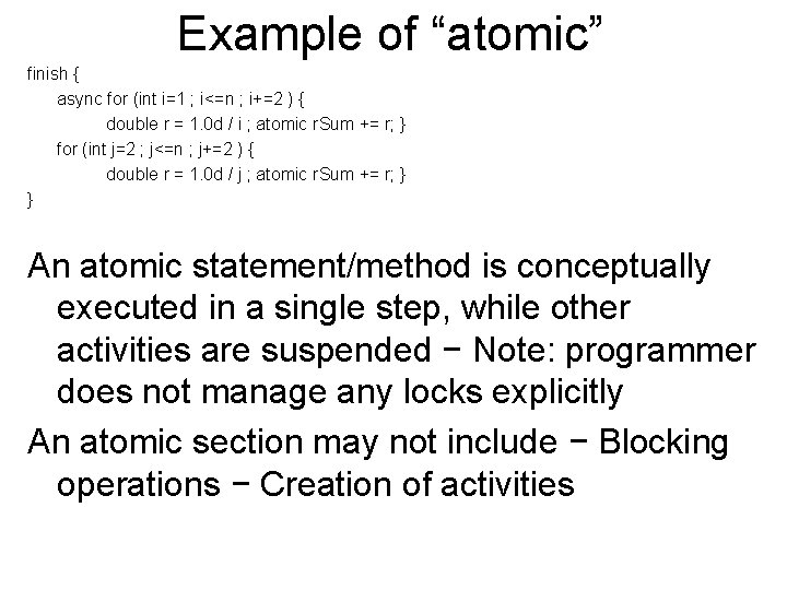 Example of “atomic” finish { async for (int i=1 ; i<=n ; i+=2 )
