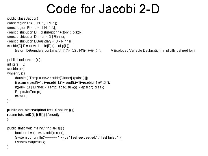 Code for Jacobi 2 -D public class Jacobi { const region R = [0: