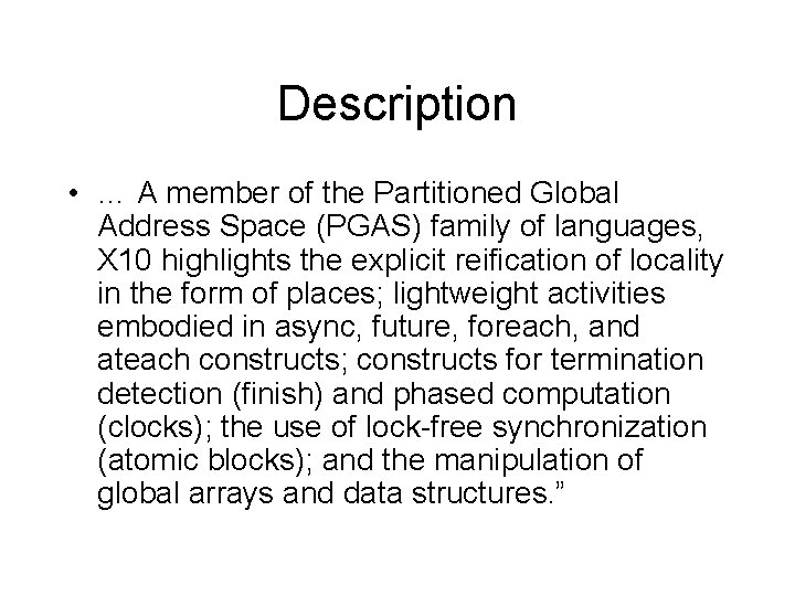Description • … A member of the Partitioned Global Address Space (PGAS) family of