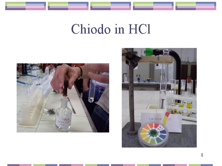 Chiodo in HCl 8 