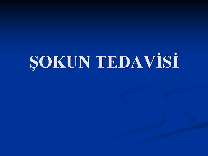 ŞOKUN TEDAVİSİ 