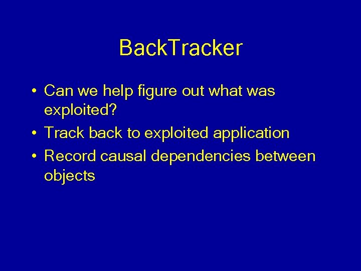 Back. Tracker • Can we help figure out what was exploited? • Track back