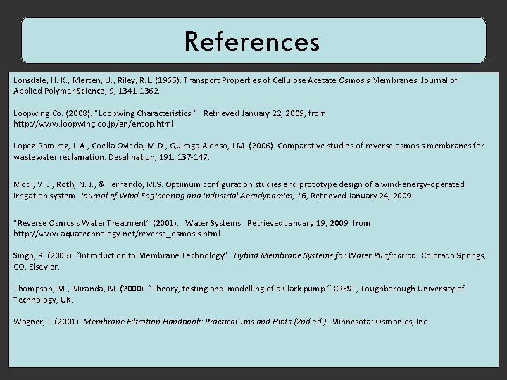 References Lonsdale, H. K. , Merten, U. , Riley, R. L. (1965). Transport Properties