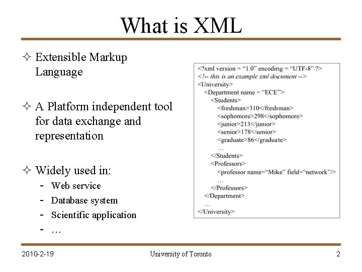 What is XML ² Extensible Markup Language ² A Platform independent tool for data