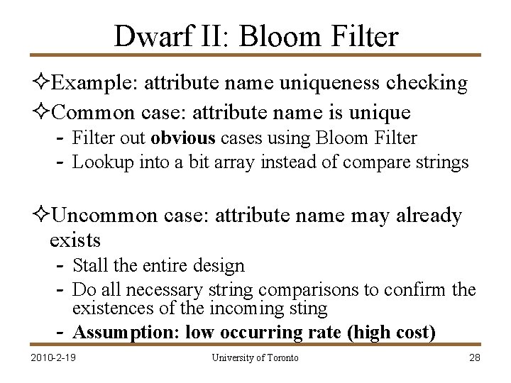 Dwarf II: Bloom Filter ²Example: attribute name uniqueness checking ²Common case: attribute name is