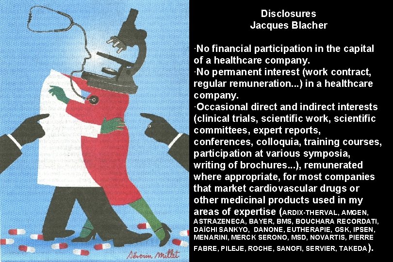 Disclosures Jacques Blacher ∙No financial participation in the capital of a healthcare company. ∙No