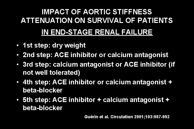 IMPACT OF AORTIC STIFFNESS ATTENUATION ON SURVIVAL OF PATIENTS IN END-STAGE RENAL FAILURE •