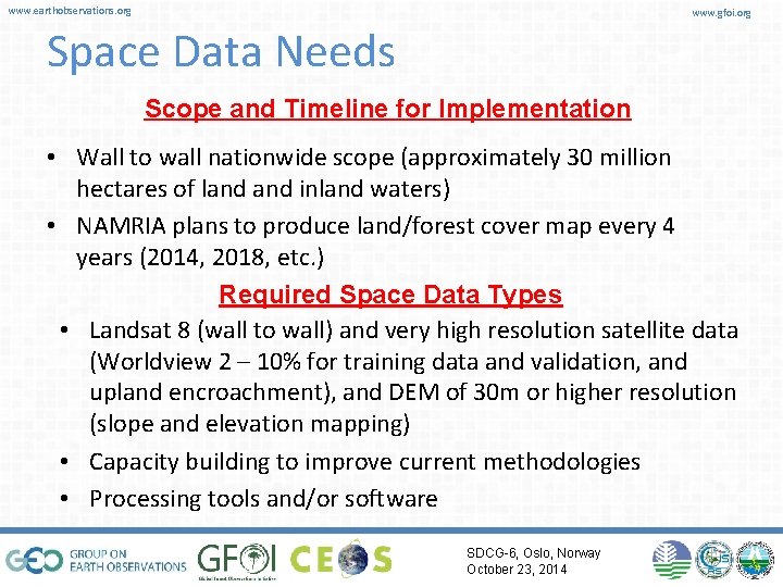 www. earthobservations. org www. gfoi. org Space Data Needs Scope and Timeline for Implementation