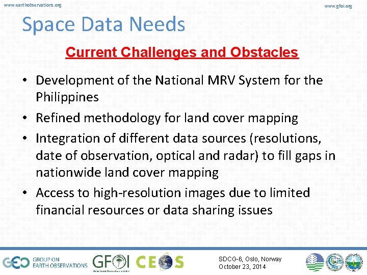 www. earthobservations. org www. gfoi. org Space Data Needs Current Challenges and Obstacles •