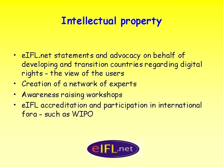 Intellectual property • e. IFL. net statements and advocacy on behalf of developing and