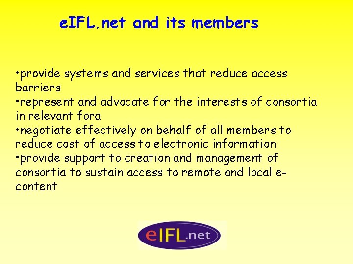 e. IFL. net and its members • provide systems and services that reduce access