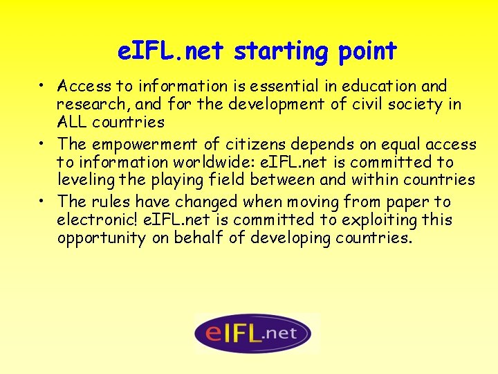 e. IFL. net starting point • Access to information is essential in education and