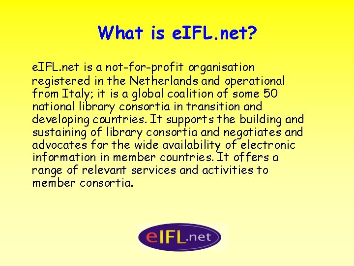 What is e. IFL. net? e. IFL. net is a not-for-profit organisation registered in