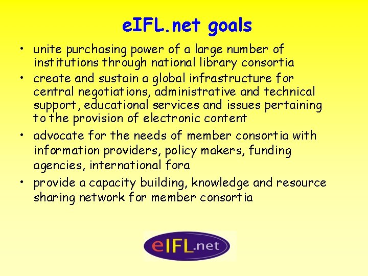 e. IFL. net goals • unite purchasing power of a large number of institutions