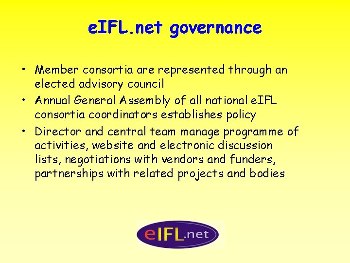 e. IFL. net governance • Member consortia are represented through an elected advisory council