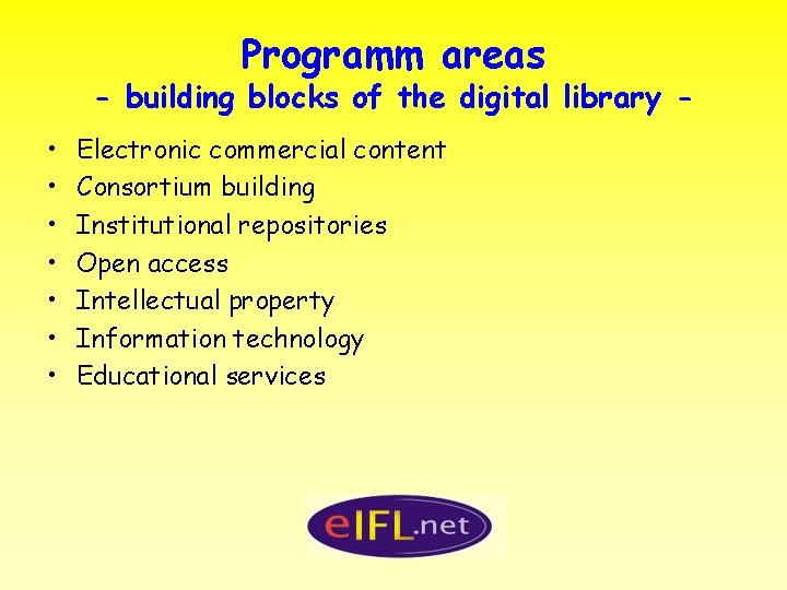 Programm areas - building blocks of the digital library • • Electronic commercial content