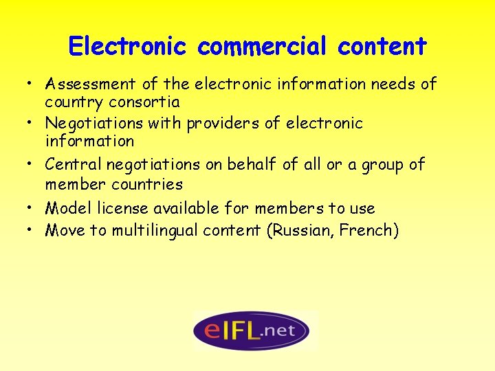 Electronic commercial content • Assessment of the electronic information needs of country consortia •