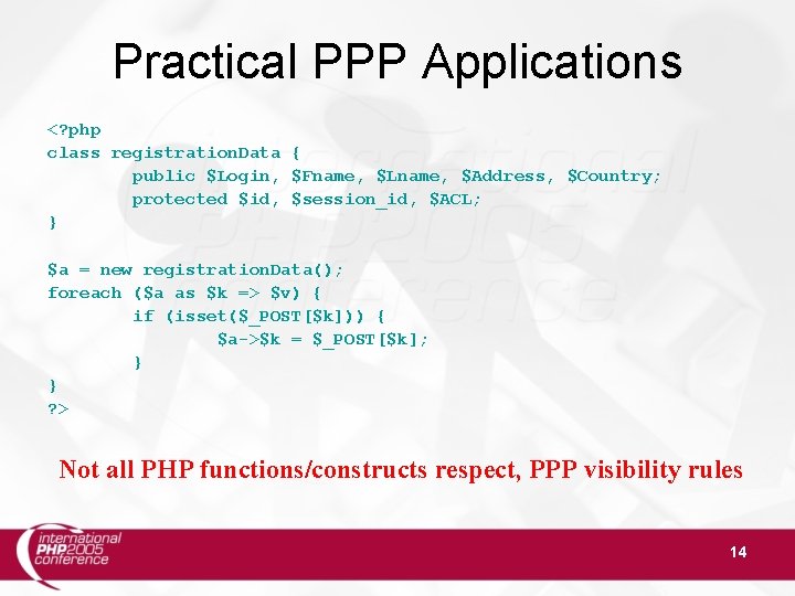 Practical PPP Applications <? php class registration. Data { public $Login, $Fname, $Lname, $Address,