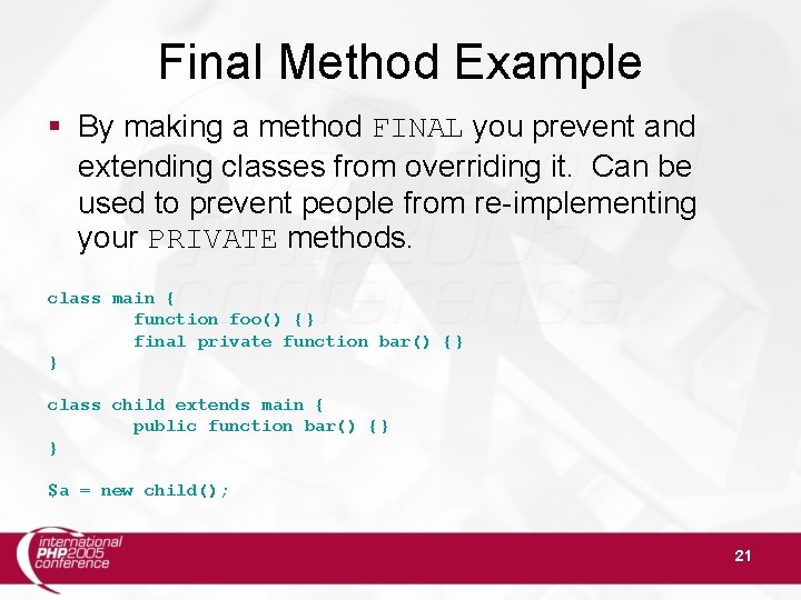 Final Method Example § By making a method FINAL you prevent and extending classes