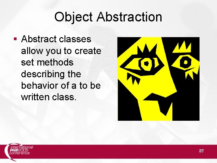 Object Abstraction § Abstract classes allow you to create set methods describing the behavior