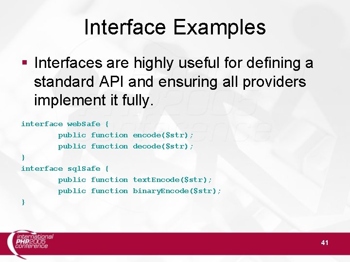 Interface Examples § Interfaces are highly useful for defining a standard API and ensuring