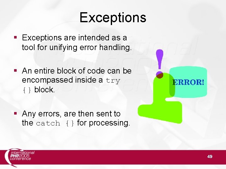 Exceptions § Exceptions are intended as a tool for unifying error handling. § An