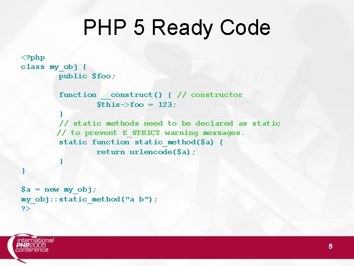 PHP 5 Ready Code <? php class my_obj { public $foo; function __construct() {
