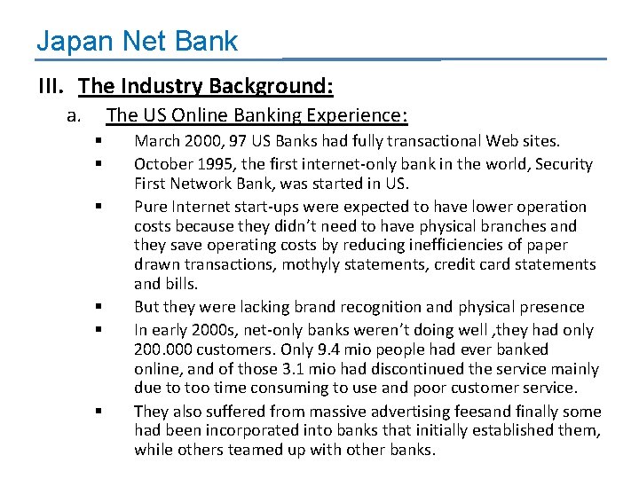 Japan Net Bank III. The Industry Background: a. The US Online Banking Experience: §