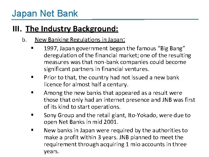 Japan Net Bank III. The Industry Background: b. New Banking Regulations in Japan: §