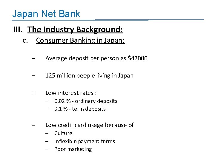 Japan Net Bank III. The Industry Background: c. Consumer Banking in Japan: – Average