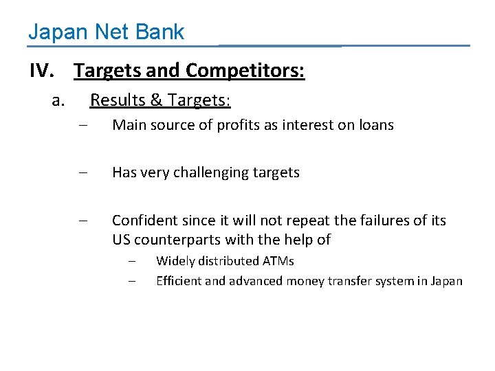 Japan Net Bank IV. Targets and Competitors: a. Results & Targets: – Main source