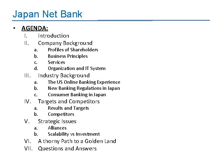 Japan Net Bank • AGENDA: I. II. IV. V. Introduction Company Background a. b.