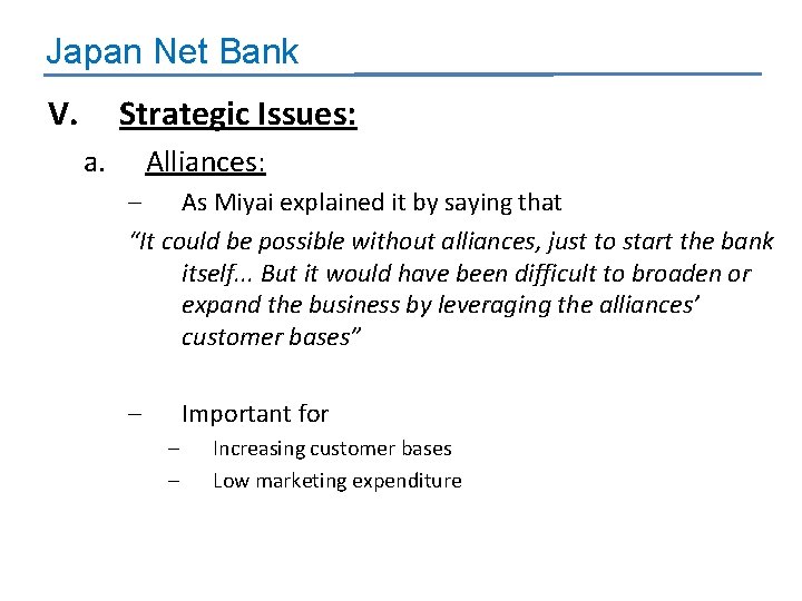 Japan Net Bank V. Strategic Issues: a. Alliances: – As Miyai explained it by
