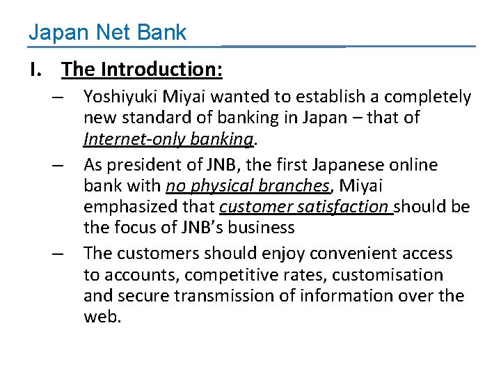 Japan Net Bank I. The Introduction: – – – Yoshiyuki Miyai wanted to establish