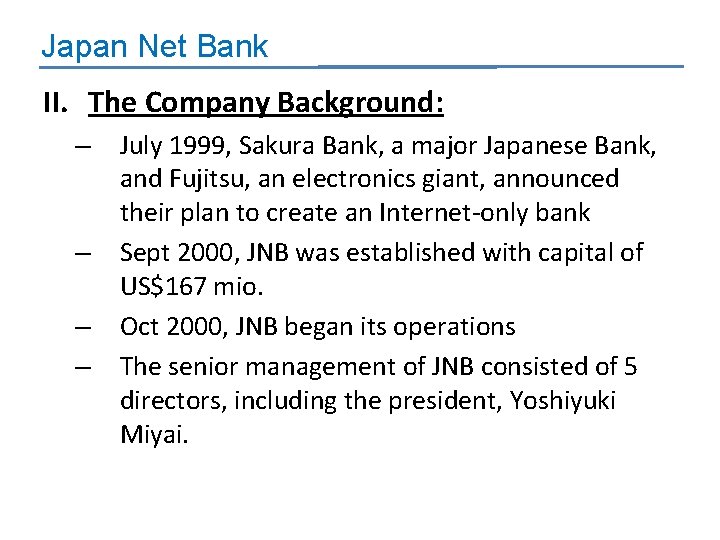 Japan Net Bank II. The Company Background: – – July 1999, Sakura Bank, a
