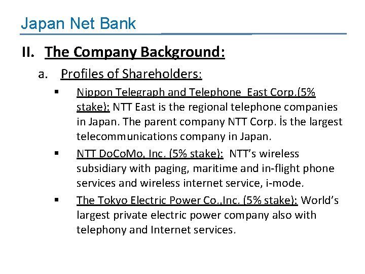 Japan Net Bank II. The Company Background: a. Profiles of Shareholders: § § §