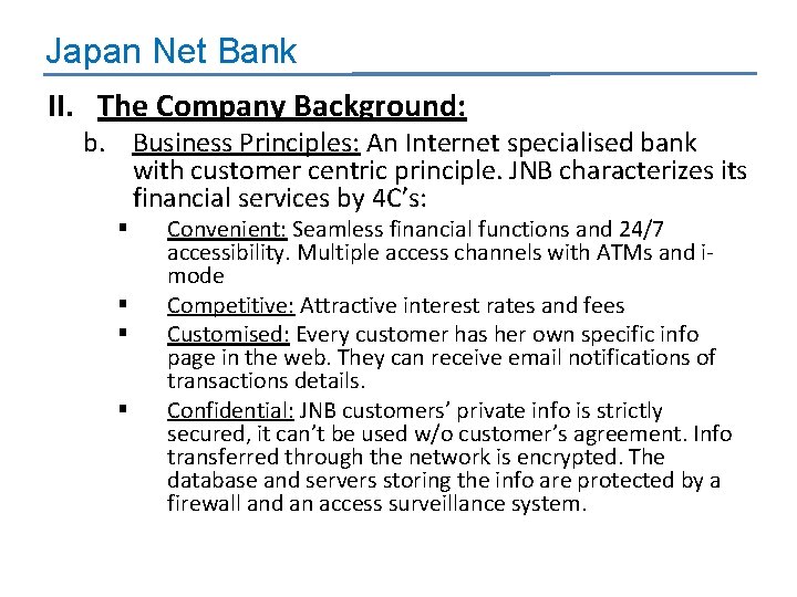 Japan Net Bank II. The Company Background: b. Business Principles: An Internet specialised bank